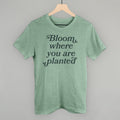 Bloom Where You Are Planted